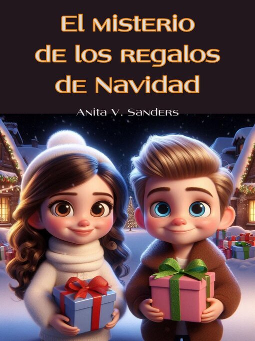 Title details for El Misterio de los Regalos de Navidad by Anita V Sanders - Available